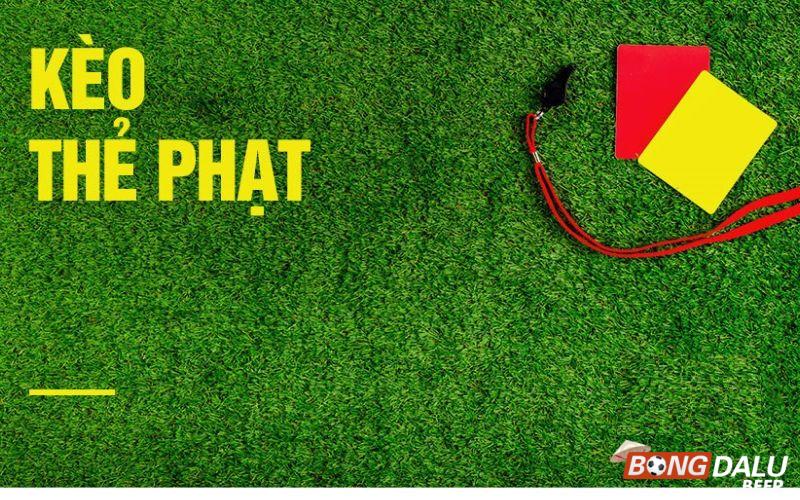 Kèo thẻ phạt là gì?