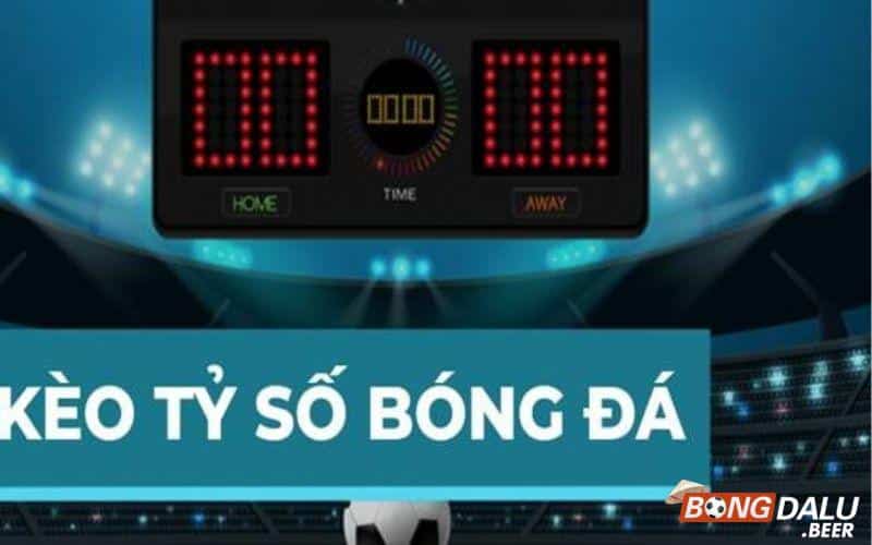 Kèo tỷ số bóng đá chính xác nghĩa là gì?