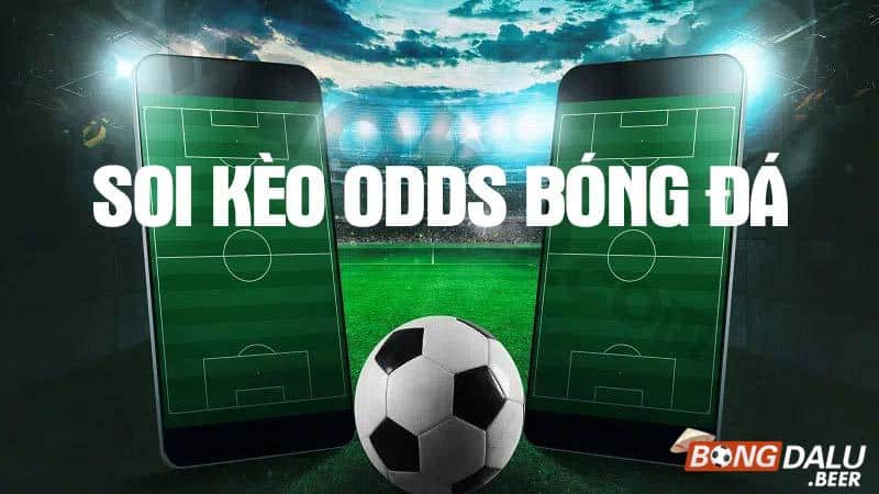 Kinh nghiệm soi Odds chính xác