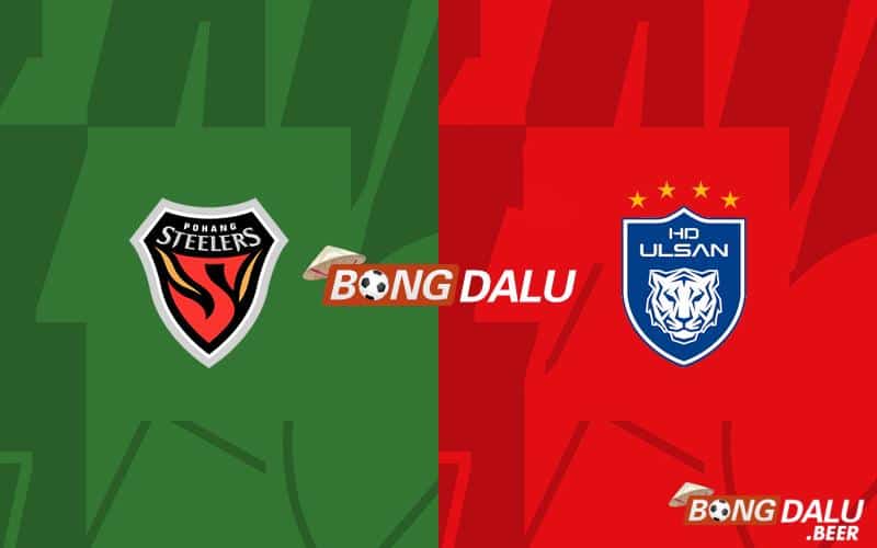 Nhận định, soi kèo Pohang vs Ulsan HD 16h00 ngày 30/06